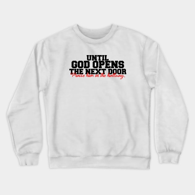 Praise him in the hallway Crewneck Sweatshirt by By Faith Visual Designs